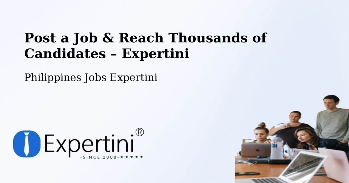 Post a Job in Asingan – Hire the Right Talent - Asingan, Philippines Jobs Expertini