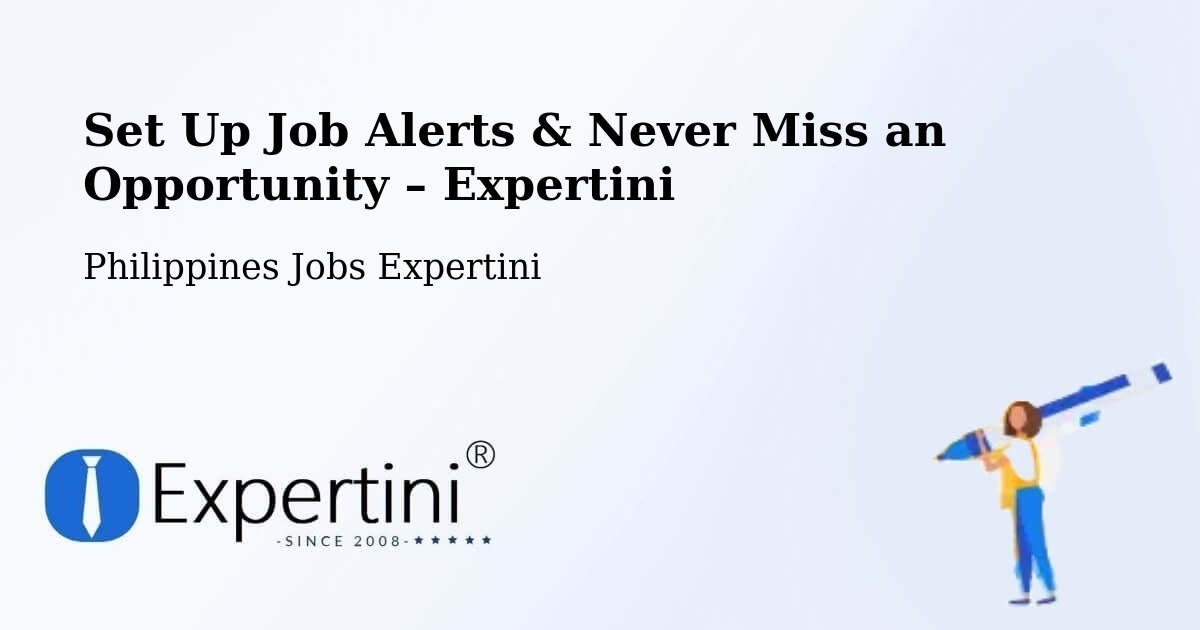 Job Alerts Guide – Get Notified About New Jobs in Asingan - Asingan, Philippines Jobs Expertini